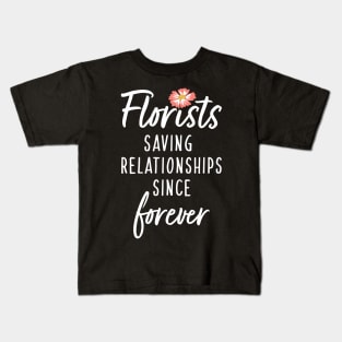 Florists Saving Relationships Since Forever Kids T-Shirt